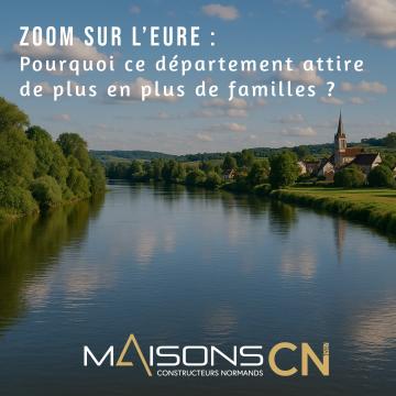 Zoom sur l’Eure : pourquoi ce département attire de plus en plus de familles ?