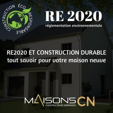 RE2020 et construction durable : tout savoir pour votre maison neuve